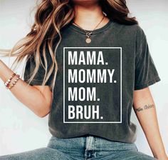 Mama Shirt, Mama Mommy Mom Bruh Shirt, Mom Shirt, Sarcastic Mom Mom Bruh Shirt, Bruh Shirt, Mama Mommy Mom Bruh, Mommy Mom Bruh, Mom Life Shirt, Funny Mom Shirts, Dye Shirt, Mom Tees, Comfort Colors Tee