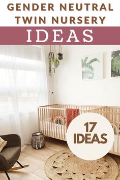 a baby's nursery with the words gender neutral twin nursery ideas