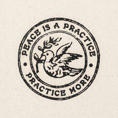 a stamp with the words peace is a practice and a bird on it's back