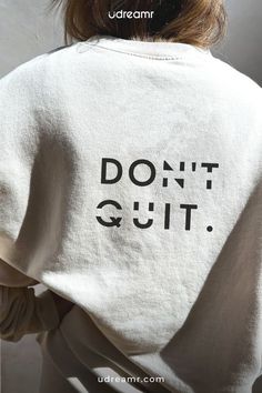 Don t Quit  Motivational Sweatshirt  Positive Quotes  Inspirational Sweatshirt  Graphic Crewneck Easy 30 day return policy Minimal Shirt Design, Shirt Logo Design, Sweatshirt Graphic, Don't Quit, All Jeans, Cute Shirt Designs, Merch Ideas