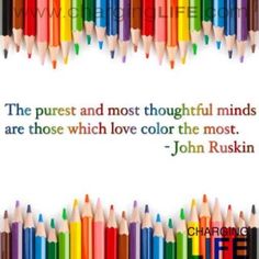 the purest and most thoughtful minds are those which love color the most