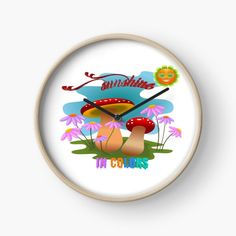 a clock with the words, mushrooms and flowers on it's face in front of a