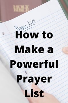 a person holding a paper with the words how to make a powerful prayer list