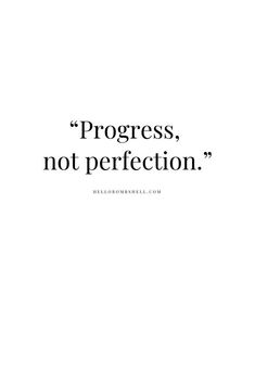 the words progress, not perfection are written in black and white on a white background