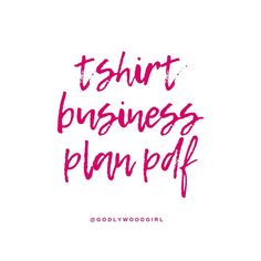 the words tshirt business plan pdf written in pink ink on a white background