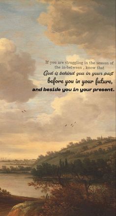 a painting with a quote on it that says, if you are struggling in the season of the unknown, know that god is behind you