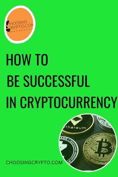 a green background with the words how to be successful in crypt currency and an image of coins