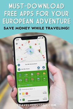 someone holding up their phone with the text must - downloaded free apps for your european adventure save money while traveling