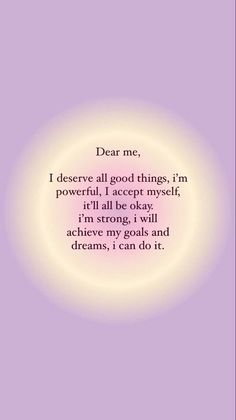 a quote that reads dear me i observe all good things, i'm powerful