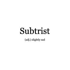 the words subtrist are in black and white