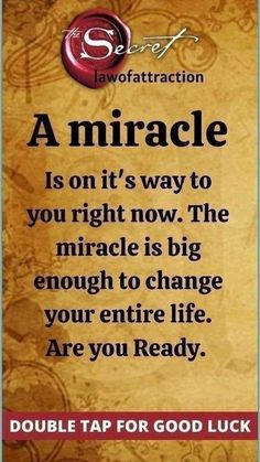 a sign that says,'amracle is on it's way to you right now the miracle is big enough to change your entire life are you ready