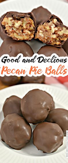 several pieces of chocolate on a plate with the words good and delicious recipe pecan pie balls