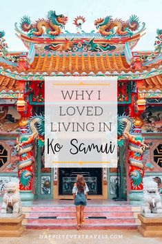 a woman standing in front of a building with the words why i loved living in ko samui