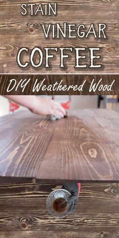 a coffee table made out of wood with text overlay that reads stain vinegar coffee diy weathered wood