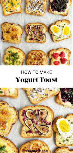 toast with different toppings on it and the words how to make yogurt toast