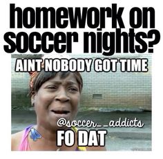 a poster with the words homework on soccer nights? and an image of a woman