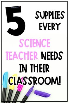 5 supplies every science teacher needs in their classroom, including pens and markers with text overlay that says 5 supplies every science teacher needs in their classroom