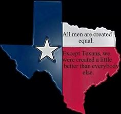 the texas state with an all men are created equal quote on it's side