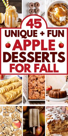 apple desserts for fall with text overlay that reads 45 unique and fun apple desserts for fall