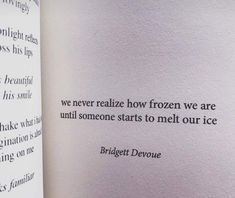 an open book with the words, we never freeze how frozen we are until someone starts to melt out ice