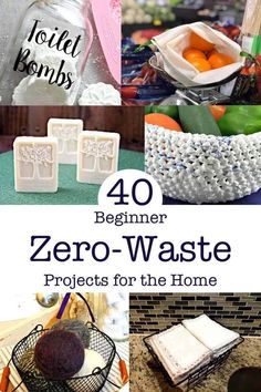 the cover of 40 beginner zero waste projects for the home