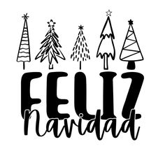 the word feliz navidad written in black and white with christmas trees