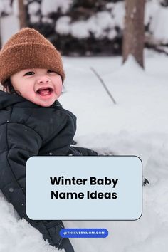 a baby sitting in the snow wearing a brown hat and black jacket with text over it that says winter baby name ideas