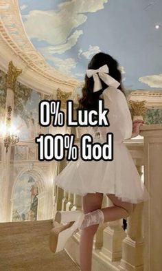 a girl in white dress standing on stairs with the caption 10 % luck 100 % god