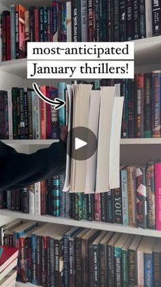 a man is reaching for books in front of a bookcase with the words most - anticipated january thrils