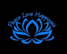 a blue lotus flower with the words peace love happiness written in white on a black background