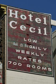 a large sign on the side of a building that says hotel cecil low daily weekly rate raises too rooms