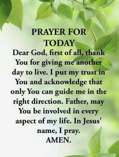 a poem with leaves on it that says prayer for today dear god, first of all, thank you for giving me another day to live