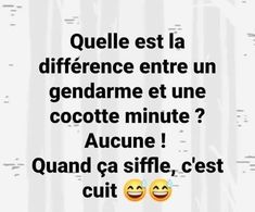 two emoticions with the words quelle est la differnce entre un gendarme et une coccote minutee