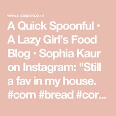 A Quick Spoonful • A Lazy Girl’s Food Blog • Sophia Kaur on Instagram: "Still a fav in my house. #corn #bread #cornpudding. Thank you @freddsters for the inspo!" Delicious Cornbread, Corn Pudding, Corn Recipes, Lazy Girl, Dessert Bread, Breakfast Breads, April 13, My House