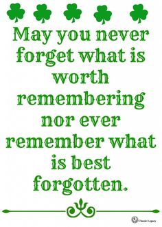 a quote from st patrick's day saying, may you never forget what is worth