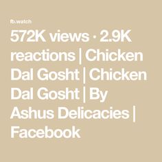 the text reads, 522k views 29k reactions chicken dal gosh / chicken dal gosh by ashus delicacies facebook