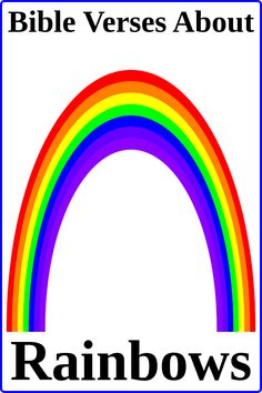 a rainbow with the words bible verses about rainbows