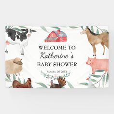 a welcome sign with farm animals on it and the words welcome to kateine's baby shower