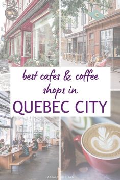 the best coffee shops in quebec city, with text overlay that reads best cafe and coffee shops in quebec city