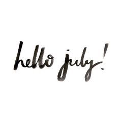 the word hello july written in black ink