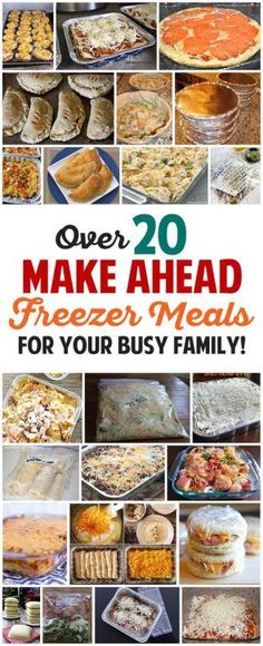 over 20 make ahead freezer meals for your busy family