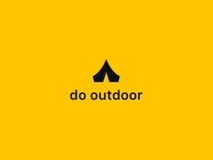 the word do outdoor written in black on a yellow background with a tent behind it