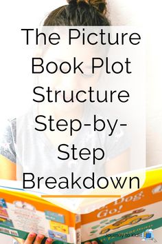 the picture book plot structure step - by - step breakdown is an easy way to learn how to read