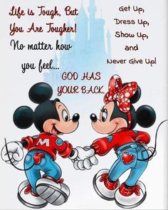 two mickey and minnie mouses with the words life is tough, but you are touched no matter how you feel