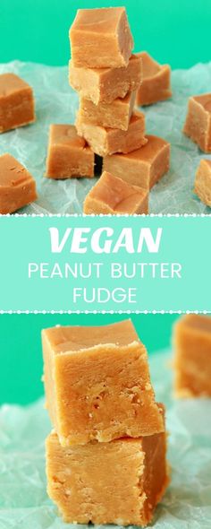 vegan peanut butter fudge is stacked on top of each other with the words, vegan peanut butter fudge