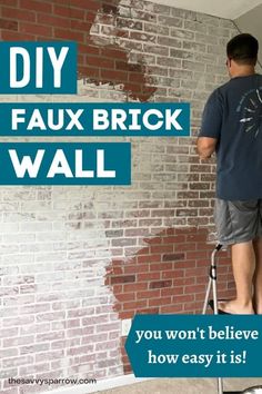 a man painting a brick wall with the words diy faux brick wall you won't believe how easy it is