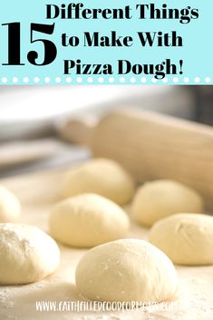 doughnuts sitting on top of a table with the words 15 different things to make with pizza dough