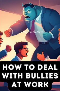 an image of a man being bullied by two men with the words how to deal with bullies at work