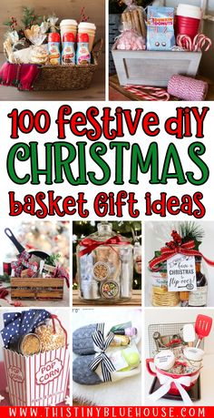 christmas gift ideas for the whole family to make at home and on the table with text overlay that reads, 100 festive diy christmas basket gifts