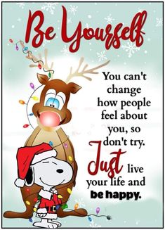 a snoopy christmas card with the words be yourself on it and an image of a reindeer